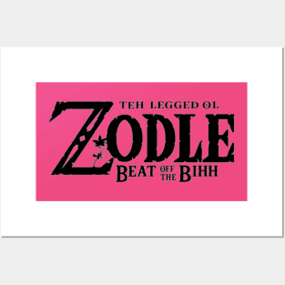 Teh Legged ol Zodle Beat off the Bihh Posters and Art